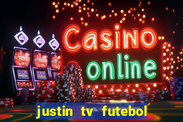 justin tv futebol ao vivo